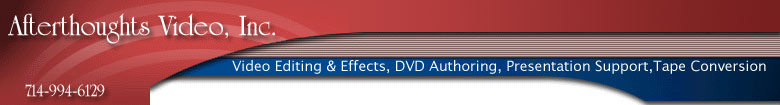 Afterthoughts Video Logo, Video Editing, Special Effects, DVD Authoring, Tape to DVD Conversion